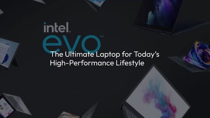 Intel EVO: The Perfect Laptop for Power, Speed & Productivity