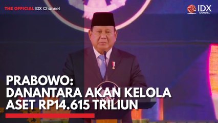 Prabowo: Danantara Akan Kelola Aset Rp14.615 Triliun