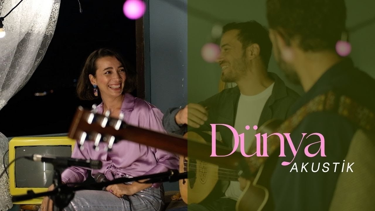 Burcu Yeşilbaş - Dünya (Akustik Versiyon)