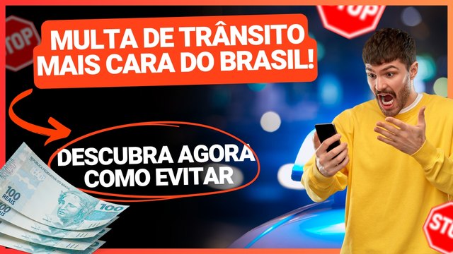 MULTA DE TRÂNSITO MAIS CARA DO BRASIL REVELADA! VEJA O VALOR E COMO EVITAR ESSA PUNIÇÃO!