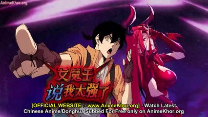 The Demon Queen Said I Am Too Strong Episodes 32-39 eng sub