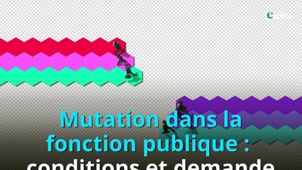 Mutation dans la fonction publique : conditions et demande