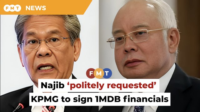 Najib ‘politely requested’ KPMG to sign 1MDB financials, says ex-chairman