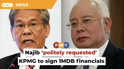 Najib ‘politely requested’ KPMG to sign 1MDB financials, says ex-chairman