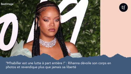 "M'habiller est un combat !" : Rihanna dévoile son corps en photos et revendique plus que jamais sa liberté
