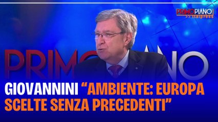 Giovannini “Sull’ambiente l’Europa ha fatto scelte senza precedenti”