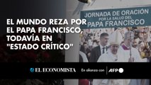 El mundo reza por el papa Francisco, todavía en 