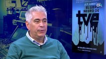 Entrevista completa a Juan Francisco Lamata, autor 'El Libro Negro de TVE'