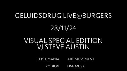 2024 GELUIDSDRUG Live.. VISUAL SPECIAL EDITION VJ Steve Austin [L*A*M] at BURGERS 281124 Gd Live session