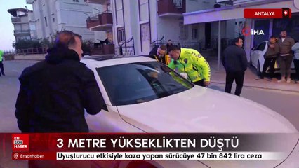 Antalya'da uyuşturucu etkisiyle kaza yapan sürücüye 47 bin 842 lira ceza