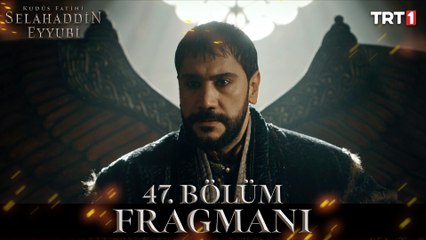 Kudüs Fatihi Selahaddin Eyyubi 47. Bölüm Fragmanı