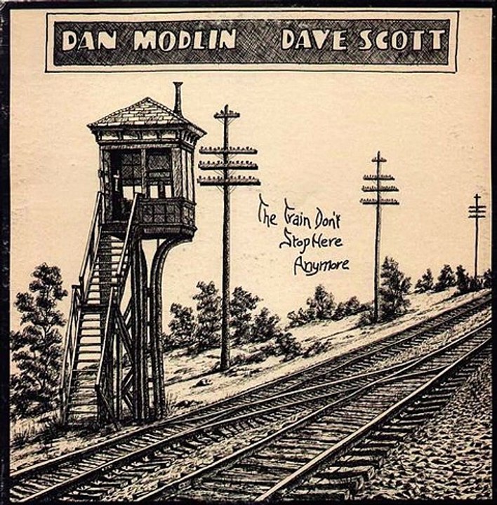 Dan Modlin - Dave Scott – The Train Don't Stop Here Anymore :  Folk Rock 1976.