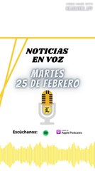 Resumen de Noticias | Martes 25 de Febrero 2025