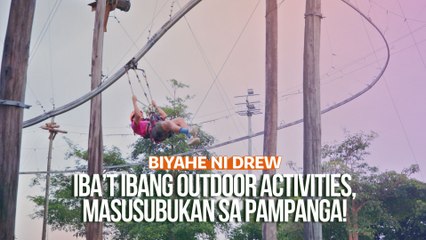 Iba’t ibang outdoor activities, masusubukan sa Pampanga! | Biyahe ni Drew