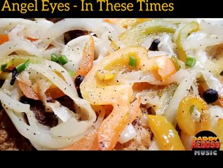 Angel Eyes - In These Times. Nice good. 😋