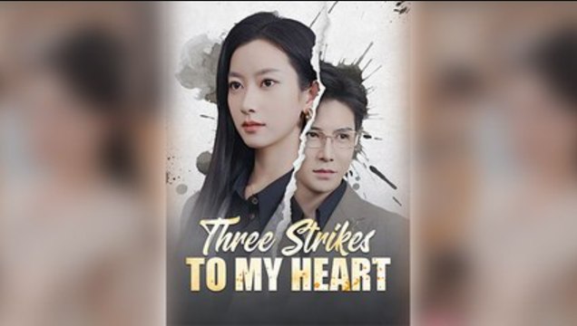 Three Strikes To My Heart Full Movie HD