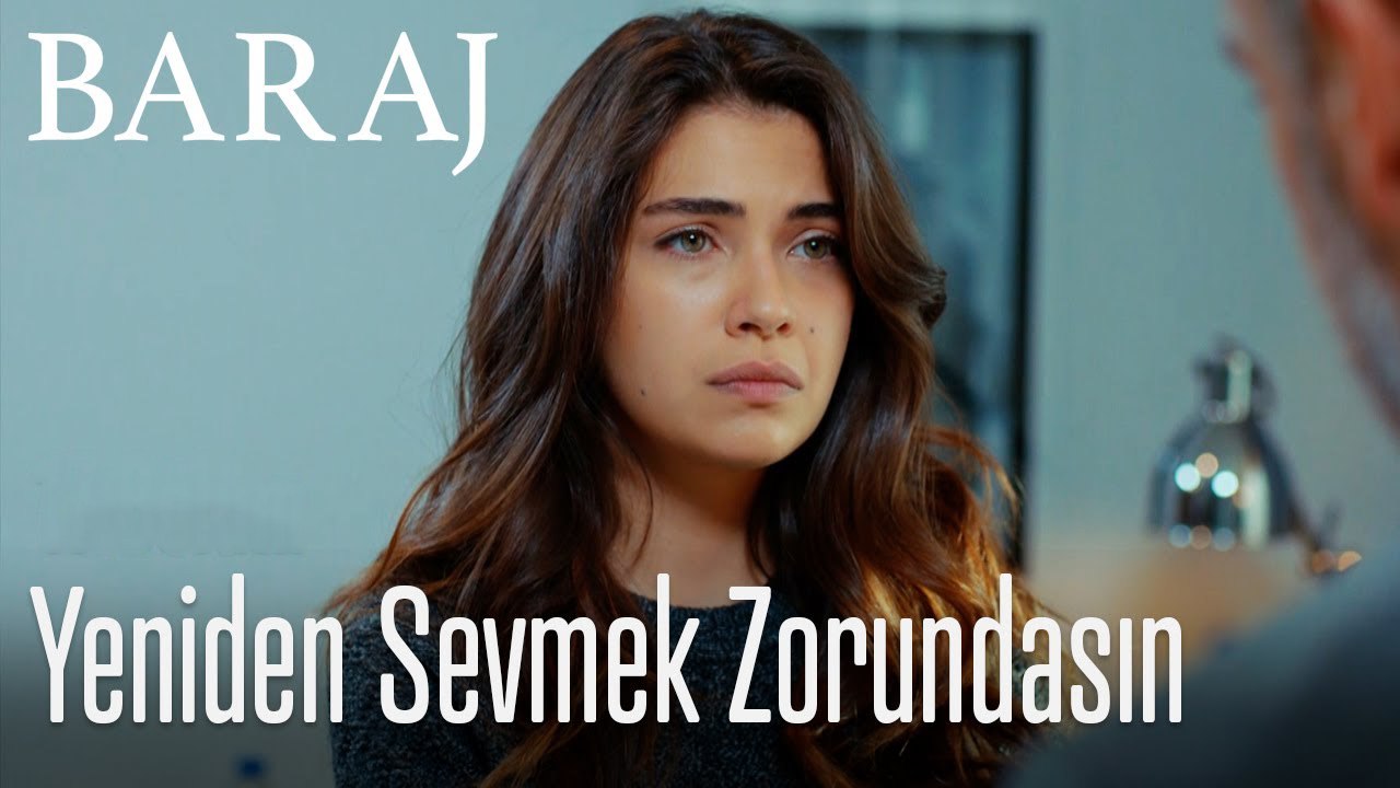 Yeniden sevmek zorundasın - Baraj