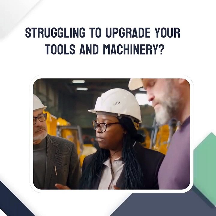 Struggling to Upgrade Your Tools & Machinery?