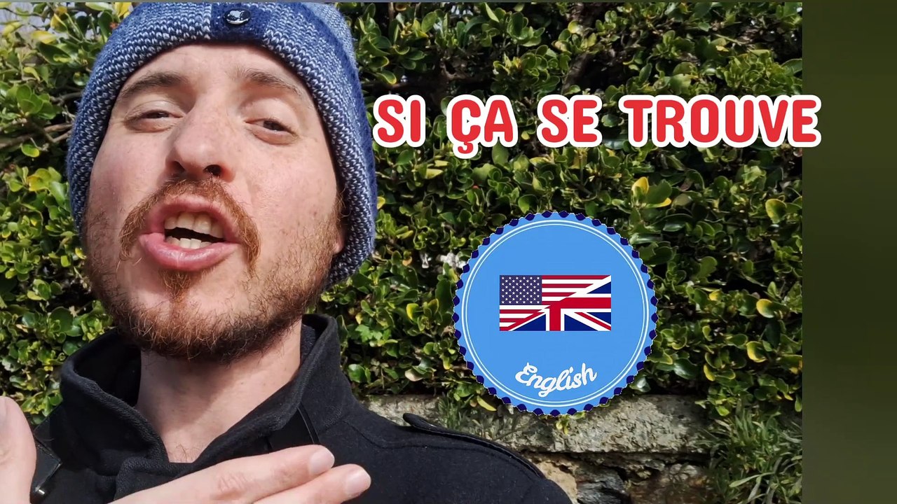 Si Ça Se Trouve - En Anglais
