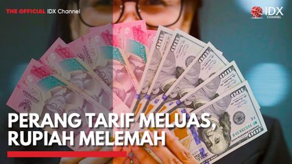 Perang Tarif Meluas, Rupiah Melemah