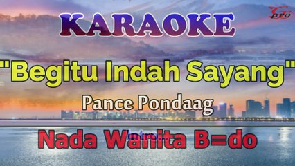 KARAOKE BEGITU INDAH SAYANG NADA WANITA B=