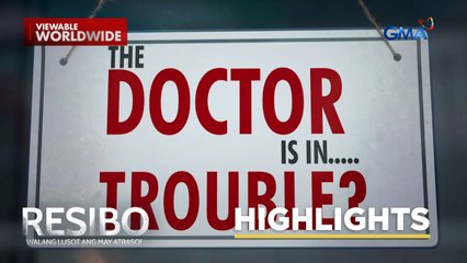 Babae, nanggagamot at naging presidente ng isang ospital kahit 'di lisensyadong doktora? | Resibo