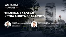 Agenda AWANI: Tumpuan laporan Ketua Audit Negara