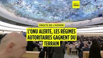 Droits de l’homme : l’ONU alerte, les régimes autoritaires gagnent du terrain