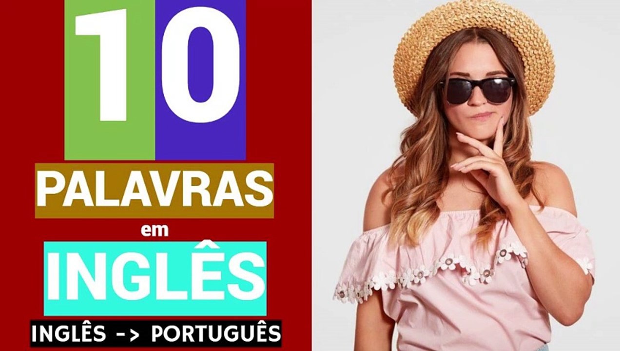 10 PALAVRAS em INGLÊS | Educação | Língua inglesa | INGLÊS - PORTUGUÊS.