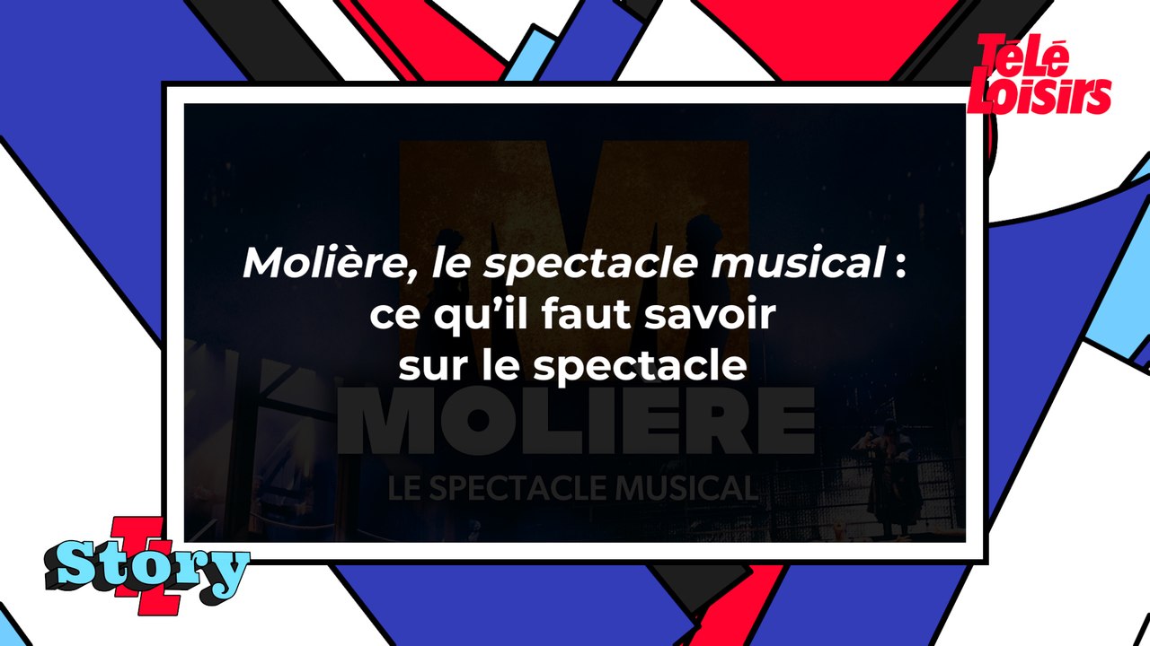 Molière, le spectacle musical : ce qu'il faut savoir sur le spectacle