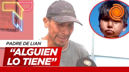 "Alguien lo tiene": El papá de Lian habló de una posible venganza