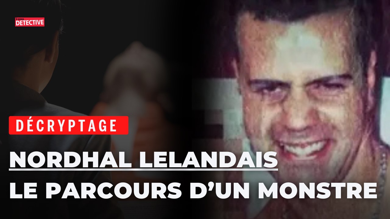 Nordahl Lelandais, le parcours d’un monstre