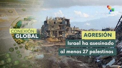 Conexión Global 25-02 Persiste violencia israelí contra Yenín y Cisjordania