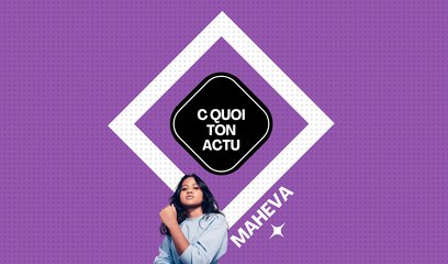 C Quoi ton Actu ? Maheva