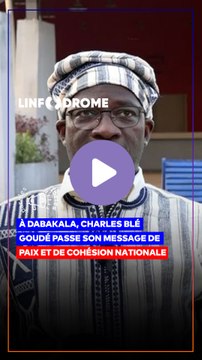 CHARLES BLÉ GOUDÉ PASSE UN MESSAGE DE PAIX ET DE COHÉSION NATIONALE