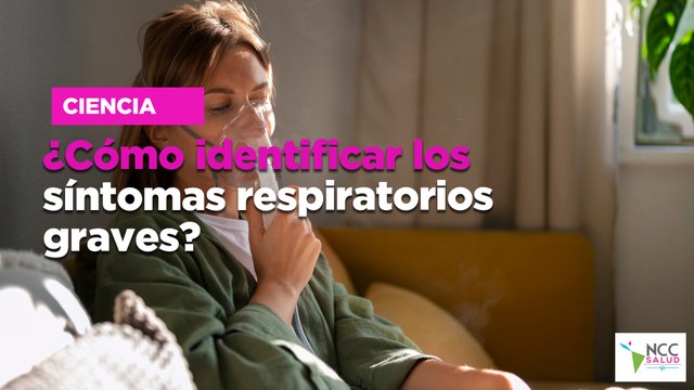 ¿Cómo identificar los síntomas respiratorios graves?