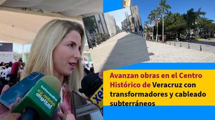 Avanzan obras en el Centro Histórico de Veracruz con transformadores y cableado subterráneos