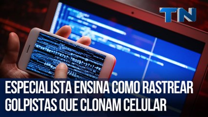 Especialista ensina como rastrear golpistas que clonam celular | Mundo Digital