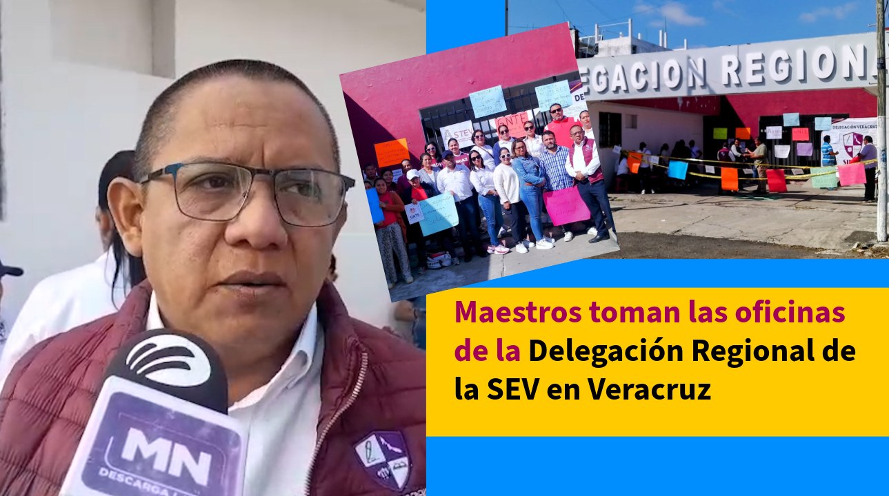Maestros toman las oficinas de la Delegación Regional de la SEV en Veracruz