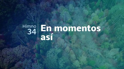 Himno 34 | En momentos así | Himnario Adventista