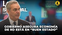 Gobierno asegura economía de RD está en “buen estado”