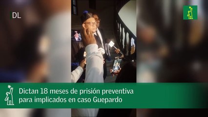 Dictan 18 meses de prisión preventiva para implicados en caso Guepardo