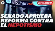 Aprueban reforma contra reelección y nepotismo electoral I Reporte Indigo