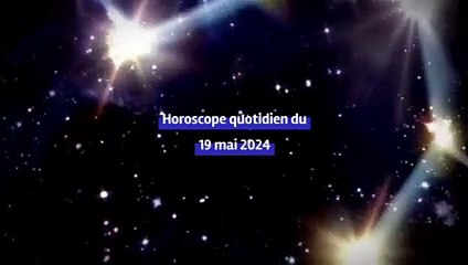 Horoscope quotidien du dimanche 19 mai 2024