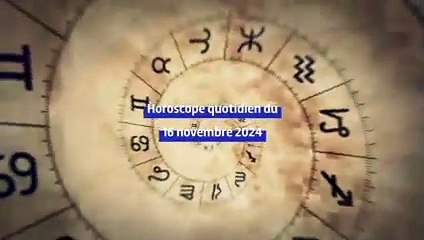 Horoscope quotidien du samedi 16 novembre 2024