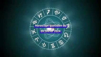 Horoscope quotidien du vendredi 09 février 2024