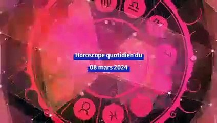 Horoscope quotidien du vendredi 08 mars 2024