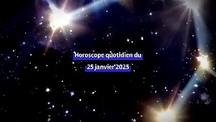 Horoscope quotidien du samedi 25 janvier 2025