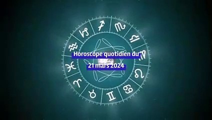 Horoscope quotidien du jeudi 21 mars 2024