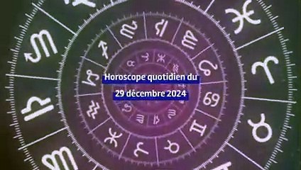 Horoscope quotidien du dimanche 29 décembre 2024